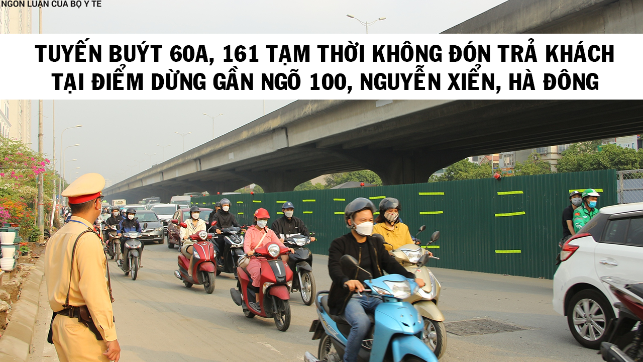 Tuyến Buýt 60A, 161 Tạm Thời Không Đón Trả Khách Điểm Dừng Gần Ngõ 100 Nguyễn Xiển, Hà Đông